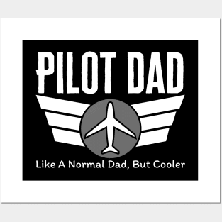 Pilot Dad Like A Normal Dad But Cooler Posters and Art